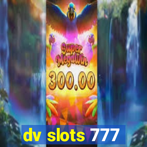 dv slots 777